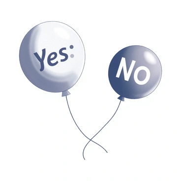 Two balloons are floating in the sky. The first balloon is round and has the word "Yes" prominently displayed on its surface. The second balloon, also round, features the word "No" in a bold font. They are tethered by thin strings that sway gently in the breeze. The balloons are positioned against a clear sky, emphasizing their presence and the messages they carry.