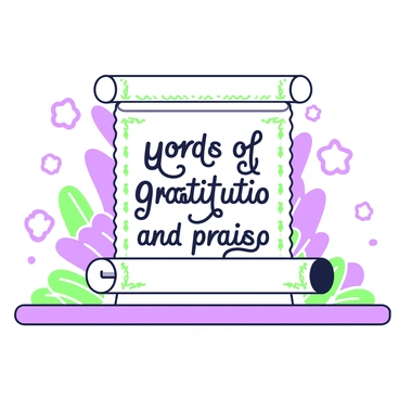A long scroll is unwinding on a wooden table. The scroll is adorned with intricate borders and is covered in elegant script that reads "words of gratitude and praise." The text flows gracefully across the parchment, showcasing flourishing letters and decorative flourishes. The scroll features ornate edges and displays a slight curl at the ends, suggesting it has been carefully crafted. In the background, there are faint impressions of historical motifs that enhance the overall composition.