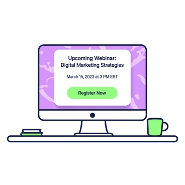 A computer screen is showing a digital notice for an upcoming webinar. The notice is prominently centered on the screen, with the text "Upcoming Webinar: Digital Marketing Strategies" displayed at the top in bold letters. Below the title, there are details including the date and time, which read "March 15, 2023, at 3 PM EST," written clearly. In the lower section, there is a button labeled "Register Now" in a contrasting format. The background of the notice features a subtle pattern that enhances the digital look. The computer itself is set on a wooden desk, with a coffee mug and a notepad visible in the surrounding space.