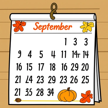 A decorative wall calendar flipped open to the month of "September." The calendar's pages are framed with colorful doodles of "autumn leaves" in shades of orange, red, and yellow. The large numerals indicating the days are easy to read and are surrounded by playful illustrations of acorns and pumpkins. The top of the page features the word "September" in a whimsical font. The calendar is hanging on a wooden wall, with a small brass hook at the top. The overall presentation has a cheerful and inviting sense of fall.