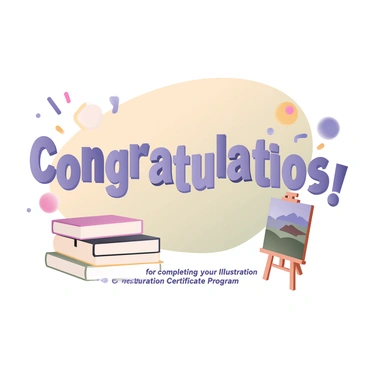 A digital flat illustration featuring a large "Congratulations!" text in bright blue at the center. Below the text, in a smaller font, the words "for completing your Illustration Certificate Program" are displayed in white. The background is divided into two sections: the upper half has a gradient of light yellow, and the lower half is a soft pastel green. Around the text, there are celebratory elements such as confetti in pink, blue, and yellow colors, along with a small stack of books representing art and illustration tools. A small easel with a colorful canvas is positioned to one side, showing a vibrant landscape illustration.