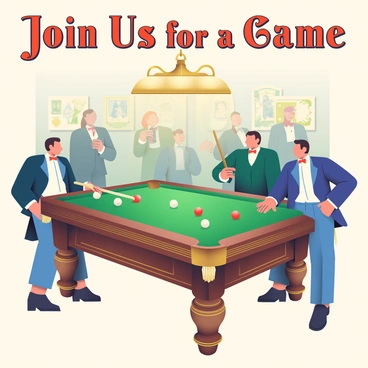 A vintage advertisement poster features a billiard parlor scene set in the early 1900s. The poster showcases a large, ornate wooden billiard table at the center, covered with a green felt surface and multiple billiard balls arranged neatly in a triangle. Above the table, a brass chandelier hangs from the ceiling, casting a warm glow over the scene. Two gentlemen dressed in formal attire are engaged in a game, one holding a cue stick poised to take a shot, while the other leans casually against the table, observing. In the background, a well-dressed crowd watches with drinks in hand, and there are decorative wall panels adorned with vintage art. The text "Join Us for a Game" is prominently displayed in elegant, old-fashioned typography at the top of the poster. The overall color palette includes deep greens, browns, and golds, creating a nostalgic and inviting atmosphere.