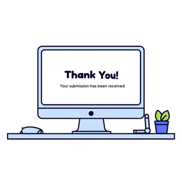 A computer screen with a sleek design showing a simple interface. The screen displays a "Thank You!" message in large, friendly letters. Below the message, there is a smaller text that reads, "Your submission has been received." The background of the screen is light, and the text is in a contrasting dark color for clarity. The computer is placed on a clean desk with a few minimalistic items around it, such as a small potted plant and a pen.