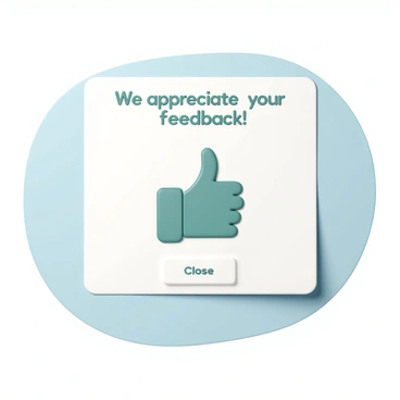A cheerful feedback popup with rounded corners and a soft shadow effect. The background is a light blue color, and the main area of the popup has a white background. In the center, there is a large "thumbs-up" icon in a vibrant green color. Above the icon, the text "We appreciate your feedback!" appears in bold, friendly font. Below the icon, there is a button with the text "Close" in a clear, legible style. The overall design conveys a sense of positivity and encouragement.