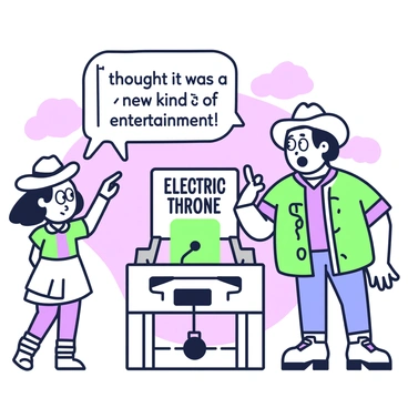 A comic strip panel depicts a humorous misunderstanding involving an electric chair. In the center, there is an electric chair with visible wires and an oversized switch. A character with an exaggerated surprised expression stands next to it, wearing a colorful shirt and a cowboy hat. They are holding a sign that reads "Electric Throne" in bold letters. To the left, another character with wide eyes is pointing at the chair, seemingly confused but intrigued. Above the chair, a speech bubble from the first character states, "I thought it was a new kind of entertainment!" The background is simple and features a few playful cartoon-style clouds.