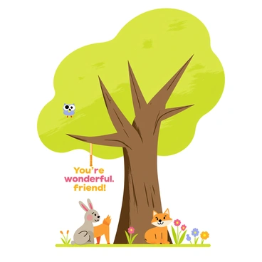 A woodland scene featuring a large, sturdy tree with a wide trunk and lush green leaves. The tree has a sign hanging from its branches that reads "You're a wonderful friend!" in bright, playful letters. Various animals are gathered around the tree, including a curious rabbit with long ears, a friendly fox with a bushy tail, and a wise owl perched on a branch above. Colorful wildflowers bloom at the base of the tree, while sunlight filters through the leaves, casting dappled shadows on the ground.