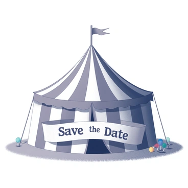 A large circus tent with a peaked top, featuring stripes that extend downwards along the sides. The tent is supported by tall, sturdy poles. In front of the tent, a banner is prominently displayed, with the text "Save the Date" written in bold, decorative letters. The ground around the tent is covered in grass, with a few scattered circus props such as juggling pins and colorful balls. There are small, decorative flags fluttering at the top of the tent, adding to the festive atmosphere.