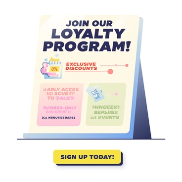 A display board is set up in a retail store, showcasing the loyalty program. The background is a gradient of soft pastel colors. At the top, large bold text reads, "Join Our Loyalty Program!" In the center, various perks are highlighted in smaller text, including "Exclusive Discounts," "Early Access to Sales," and "Member-Only Events." Icons accompany each perk: a percentage sign for discounts, a calendar for early access, and a ticket for events. The bottom of the display features a call-to-action in bright text stating, "Sign Up Today!"